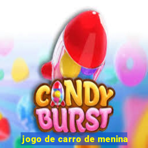 jogo de carro de menina